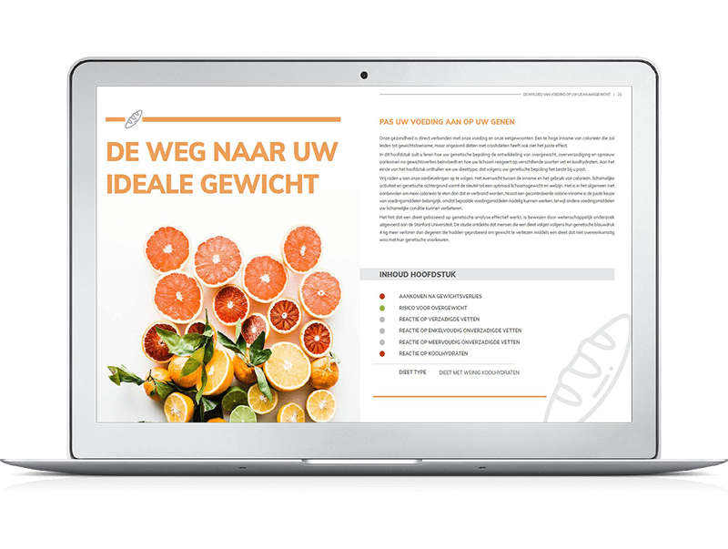 In de uitslag van de Nutri-Gene Pro vind je de uitslag en de aanbevelingen per hoofdstuk uitgelicht In de uitslag van de Nutri-Gene Pro vind je de uitslag en de aanbevelingen per hoofdstuk uitgelicht